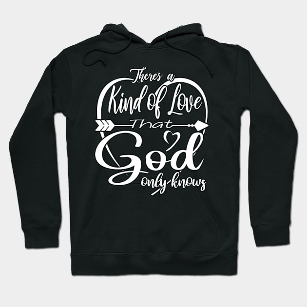 Theres A Kind Of Love T God Only Knows Hoodie by HypeRamen